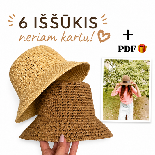 6 Iššūkis "Neriam kartu" Startas 06.08 Vasarinę skrybėlę + 2 skrybėlės PDF DOVANŲ